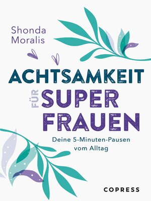 cover image of Achtsamkeit für Superfrauen. 5-Minuten-Pausen vom Alltag.